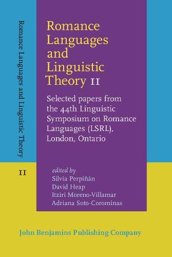 9789027203915: Romance Languages and Linguistic Theory 11: Selected papers from the 44th Linguistic Symposium on Romance Languages (LSRL), London, Ontario