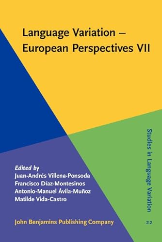 Imagen de archivo de Language Variation - European Perspectives VII: Selected papers from the Ninth International Conference on Language Variation in Europe (ICLaVE 9), Malaga, June 2017 (Studies in Language Variation) a la venta por Books From California