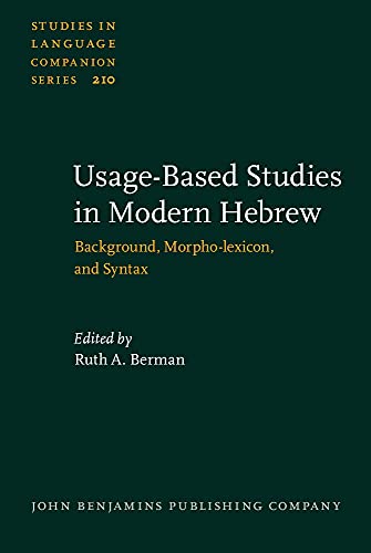 Imagen de archivo de Usage-Based Studies in Modern Hebrew: Background, Morpho-Lexicon, and Syntax a la venta por Revaluation Books