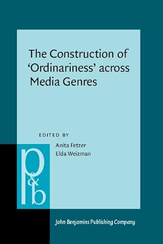 Stock image for The Construction of Ordinariness across Media Genres (Pragmatics & Beyond New Series) for sale by Books From California