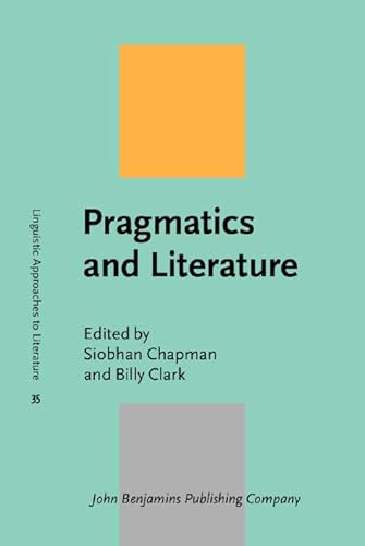 Stock image for Pragmatics and Literature (Linguistic Approaches to Literature) for sale by Books From California