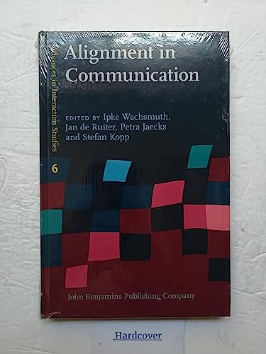 Imagen de archivo de Alignment in Communication: Towards a new theory of communication (Advances in Interaction Studies) a la venta por HPB-Red