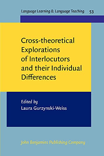 Beispielbild fr Cross-Theoretical Explorations of Interlocutors and Their Individual Differences (Language Learning & Language Teaching) zum Verkauf von Books From California