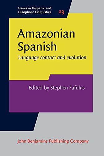 Stock image for Amazonian Spanish: Language Contact and Evolution: 23 (Issues in Hispanic and Lusophone Linguistics) for sale by Revaluation Books