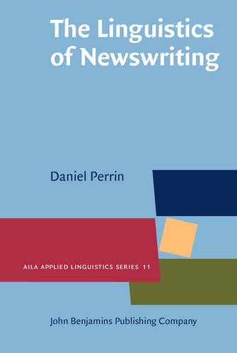 Beispielbild fr The Linguistics of Newswriting (AILA Applied Linguistics Series) zum Verkauf von Books From California