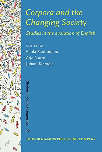 Stock image for Corpora and the Changing Society: Studies in the Evolution of English (Studies in Corpus Linguistics) for sale by Books From California