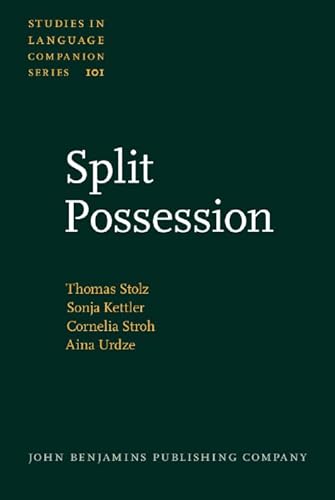 Stock image for Split Possession: An areal-linguistic study of the alienability correlation and related phenomena in the languages of Europe (Studies in Language Companion Series) for sale by dsmbooks
