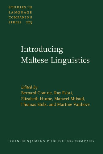 Stock image for Introducing Maltese Linguistics: Selected papers from the 1st International Conference on Maltese Linguistics, Bremen, 18-20 October, 2007 (Studies in Language Companion Series) for sale by Books From California