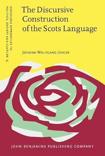 Beispielbild fr The Discursive Construction of the Scots Language: Education, politics and everyday life: 51 (Discourse Approaches to Politics, Society and Culture) zum Verkauf von WorldofBooks