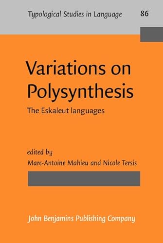 VARIATIONS ON POLYSYNTHESIS. THE ESKALEUT LANGUAGES [HARDBACK]