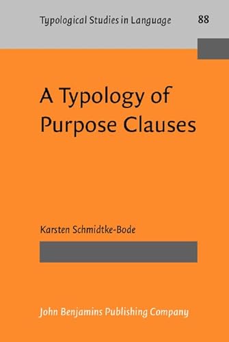 Stock image for A Typology of Purpose Clauses (Typological Studies in Language) for sale by Books From California