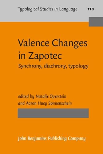 Beispielbild fr Valence Changes in Zapotec: Synchrony, Diachrony, Typology zum Verkauf von Revaluation Books