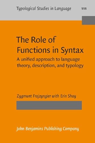Stock image for The Role of Functions in Syntax (Typological Studies in Language) for sale by Books From California