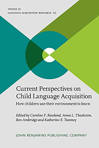 9789027207074: Current Perspectives on Child Language Acquisition: How children use their environment to learn: 27 (Trends in Language Acquisition Research)