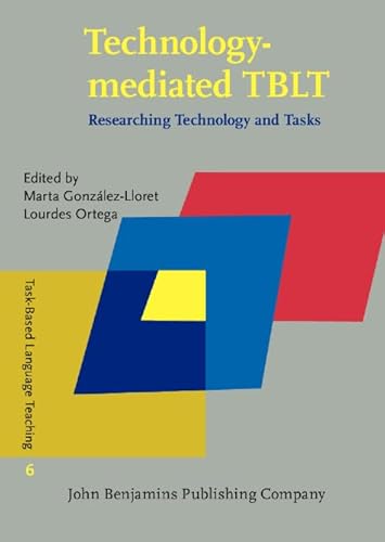 Stock image for Technology-mediated TBLT: Researching Technology and Tasks (Task-Based Language Teaching) for sale by Books From California