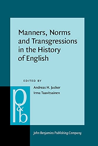 Stock image for Manners, Norms and Transgressions in the History of English (Pragmatics & Beyond New Series) for sale by Books From California