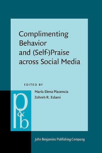 Imagen de archivo de Complimenting Behavior and (Self-)Praise across Social Media (Pragmatics & Beyond New Series) a la venta por Books From California