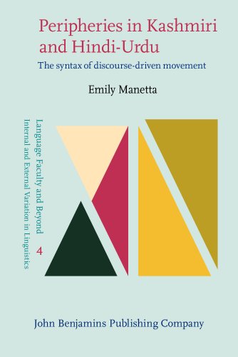 Beispielbild fr Peripheries in Kashmiri and Hindi-Urdu: The syntax of discourse-driven movement (Language Faculty and Beyond) zum Verkauf von Books From California