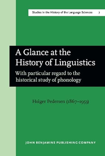 Stock image for A Glance at the History of Linguistics: with Particular Regard to the Historical Study of Phonology for sale by Prior Books Ltd