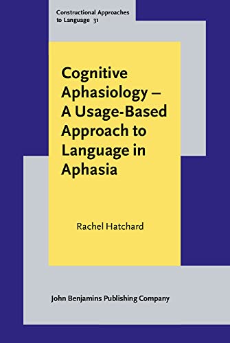 9789027209177: Cognitive Aphasiology - A Usage-Based Approach to Language in Aphasia: 31 (Constructional Approaches to Language)