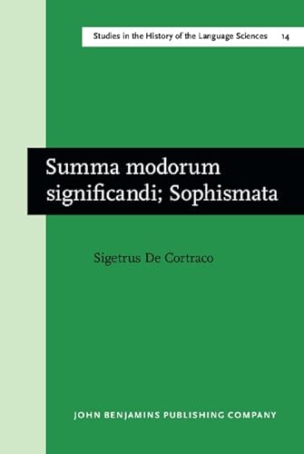 Stock image for Summa modorum significandi; Sophismata. New edition, on the basis of. G. Wallerand's editio prima, with additions, critical notes, an index of terms, and an introduction by Jan Pinborg. for sale by Revaluation Books