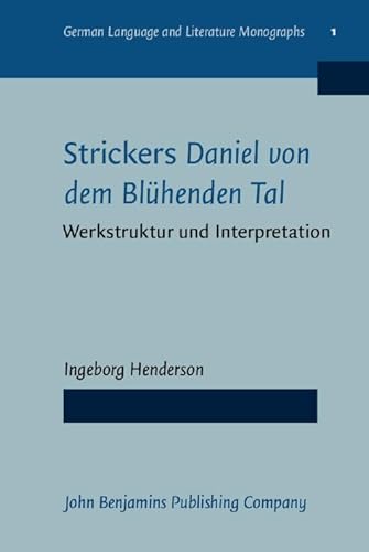 9789027209610: Strickers Daniel Von Dem Bluehenden Tal: Werkstrucktur Und Interpretation (German Language and Literature Monographs) (German Edition)