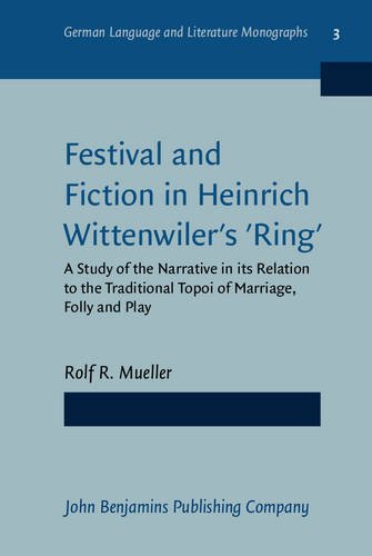 Imagen de archivo de Festival and fiction in Heinrich Wittenwiler's Ring: a study of the narrative and its relation to the traditional topoi of marriage, folly, and play a la venta por Hammer Mountain Book Halls, ABAA