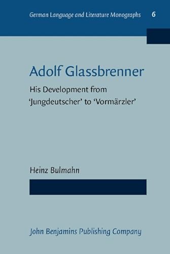 Imagen de archivo de Adolf Glassbrenner, his development from Jungdeutscher to Vormarzler a la venta por Hammer Mountain Book Halls, ABAA