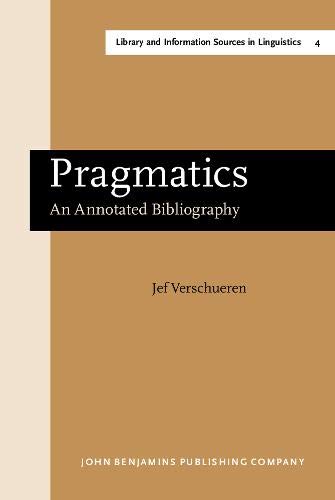 Stock image for Pragmatics: An annotated bibliography (Library and Information Sources in Linguistics) for sale by Books From California
