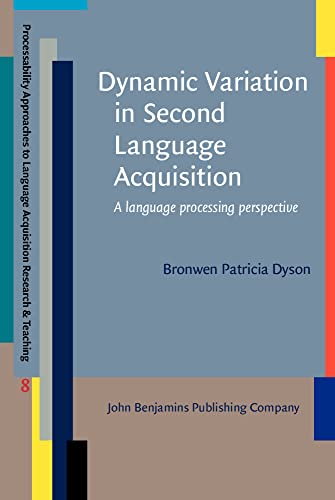 Stock image for Dynamic Variation in Second Language Acquisition (Processability Approaches to Language Acquisition Research & Teaching) for sale by Books From California