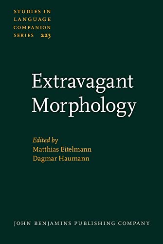 Stock image for Extravagant Morphology: Studies in Rule-Bending, Pattern-Extending and Theory-Challenging Morpohology for sale by Revaluation Books