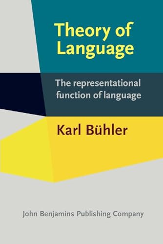 Theory of Language: The Representational Function of Language (Not in series) (9789027211828) by BÃ¼hler, Karl