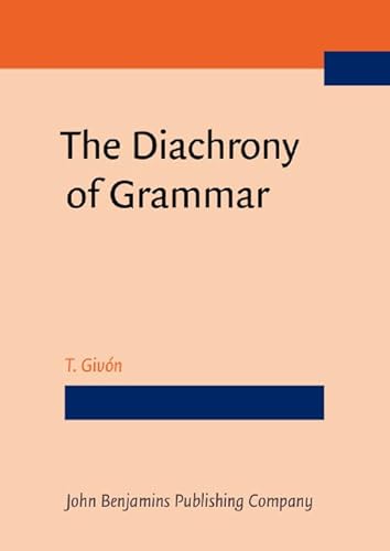 Beispielbild fr The Diachrony of Grammar (Not in series) zum Verkauf von HPB-Red