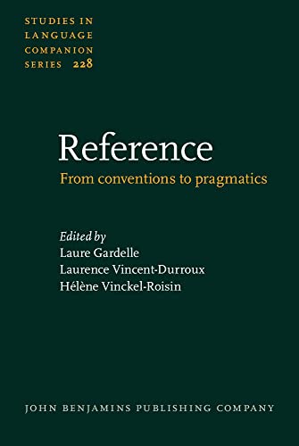 Beispielbild fr Reference: From conventions to pragmatics: 228 (Studies in Language Companion Series) zum Verkauf von Revaluation Books