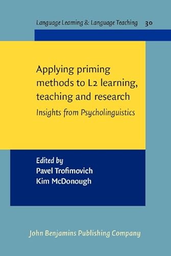 Beispielbild fr Applying priming methods to L2 learning, teaching and research: Insights from Psycholinguistics (Language Learning & Language Teaching) zum Verkauf von Books From California