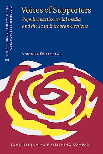 Beispielbild fr Voices of Supporters: Populist parties, social media and the 2019 European elections: 101 (Discourse Approaches to Politics, Society and Culture) zum Verkauf von Monster Bookshop