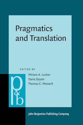 Stock image for Pragmatics and Translation: 337 (Pragmatics & Beyond New Series) for sale by Revaluation Books