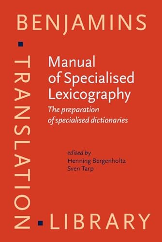 9789027216120: Manual of Specialised Lexicography: The preparation of specialised dictionaries: 12 (Benjamins Translation Library)