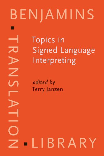 9789027216694: Topics in Signed Language Interpreting: Theory and practice: 63 (Benjamins Translation Library)