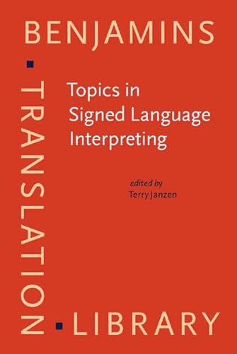 Beispielbild fr Topics in Signed Language Interpreting (Benjamins Translation Library) zum Verkauf von BooksRun