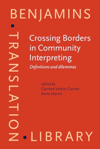CROSSING BORDERS IN COMMUNITY INTERPRETING. DEFINITIONS AND DILEMMAS