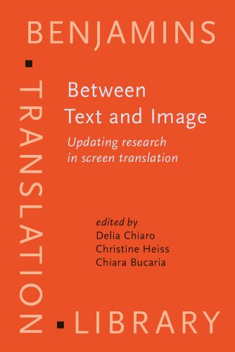 9789027216878: Between Text and Image: Updating research in screen translation: 78 (Benjamins Translation Library)