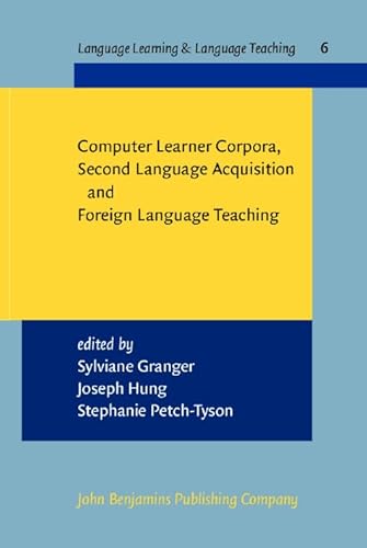 Beispielbild fr Computer Learner Corpora, Second Language Acquisition and Foreign Language Teaching. zum Verkauf von Revaluation Books