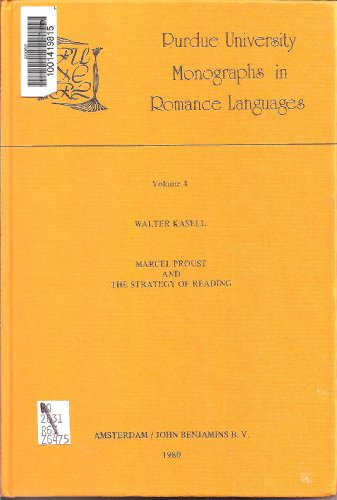 Marcel Proust and the Strategy of Reading.; (Purdue University Monographs in Romance Languages, V...