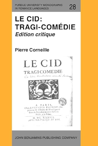 9789027217424: Le Cid: Tragi-comdie: Edition critique: 28 (Purdue University Monographs in Romance Languages)