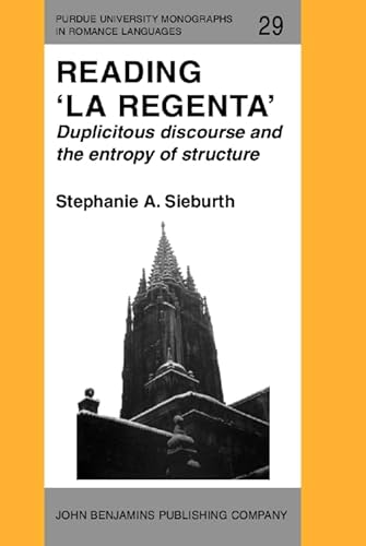 Stock image for Reading 'La Regenta'. Duplicitous discourse and the entropy of structure. for sale by Revaluation Books