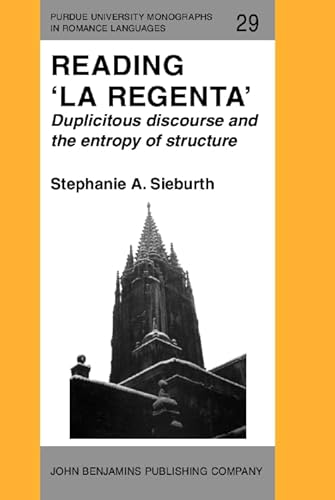 9789027217448: Reading 'La Regenta': Duplicitous discourse and the entropy of structure