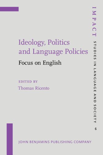 Ideology, Politics and Language Policies Focus on English (IMPACT: Studies in Language and Society 6) - RICENTO, Thomas (ed.)