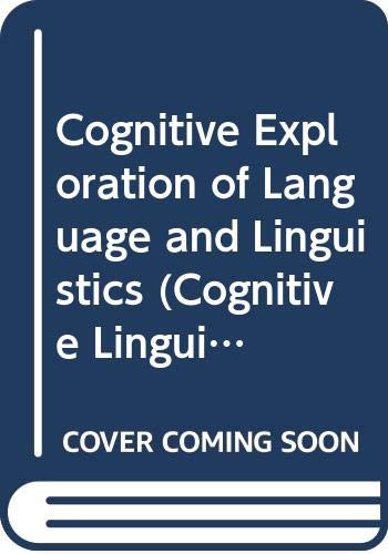 Stock image for Cognitive Exploration of Language and Linguistics (Cognitive Linguistics in Practice) for sale by Irish Booksellers