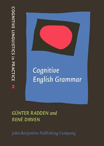 Beispielbild fr Cognitive English Grammar (Cognitive Linguistics in Practice) zum Verkauf von Monster Bookshop